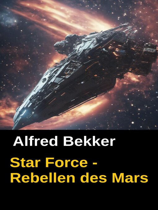 Title details for Brian Carisi Star Force--Rebellen des Mars by Alfred Bekker - Available